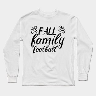 Fall Family Football Long Sleeve T-Shirt